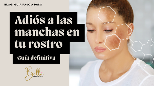 GUIA Para eliminar las manchas del rostro